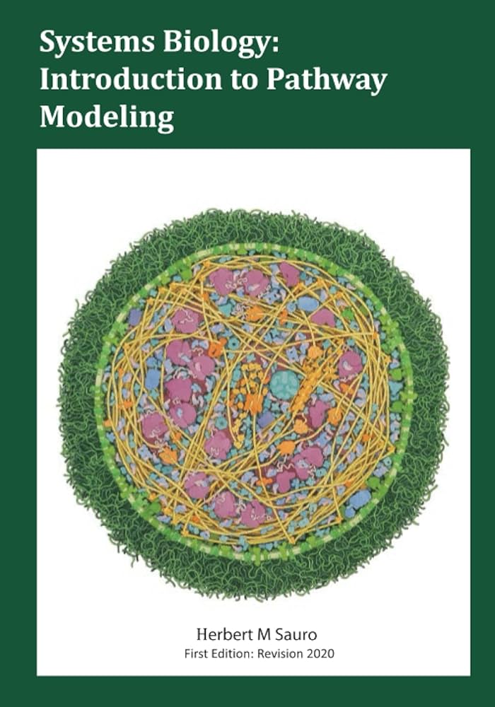 Systems Biology: Introduction to Pathway Modeling: Sauro
